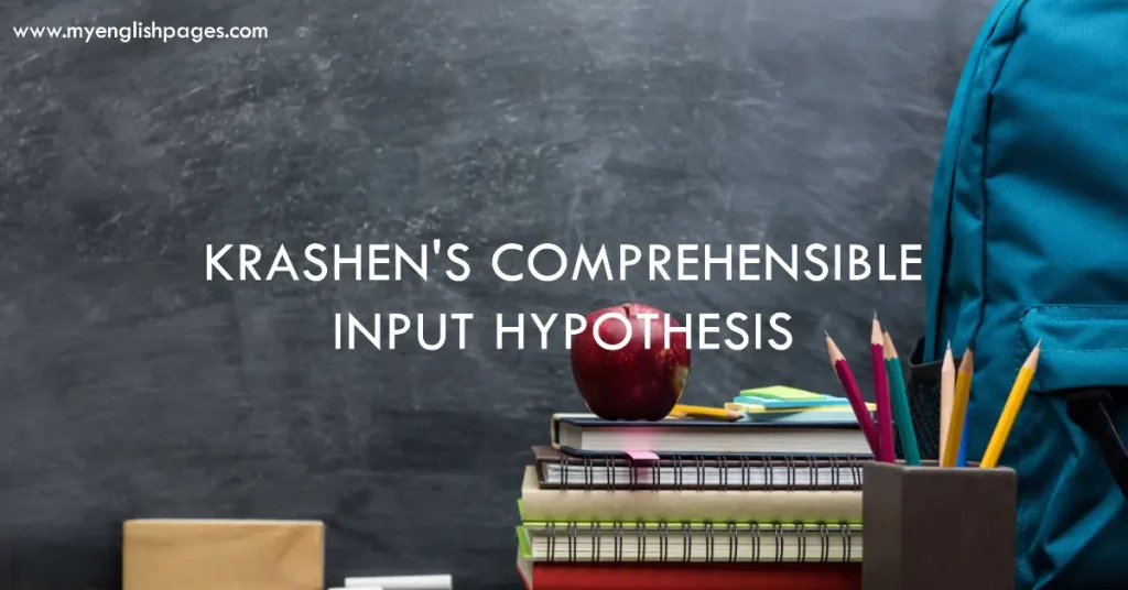 Krashen's Comprehensible Input Hypothesis