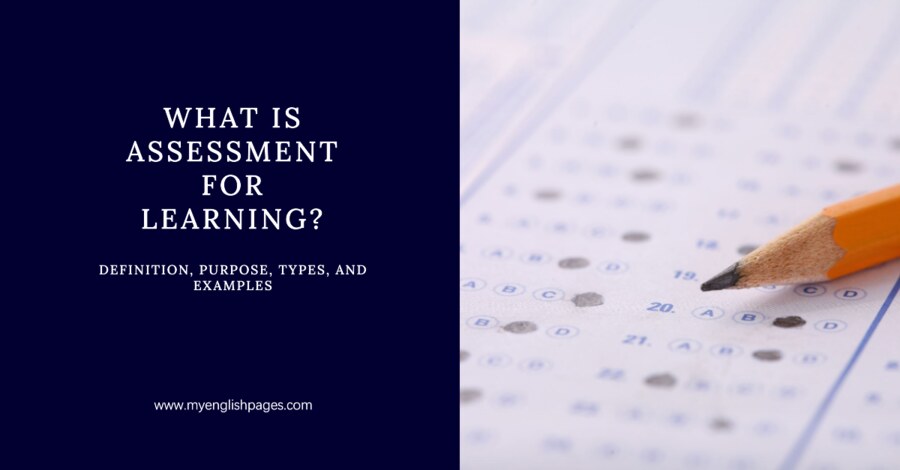 What is Assessment for Learning? Definition, Purpose, Types, and Examples