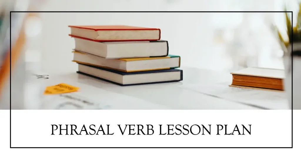 Phrasal verb lesson plan
