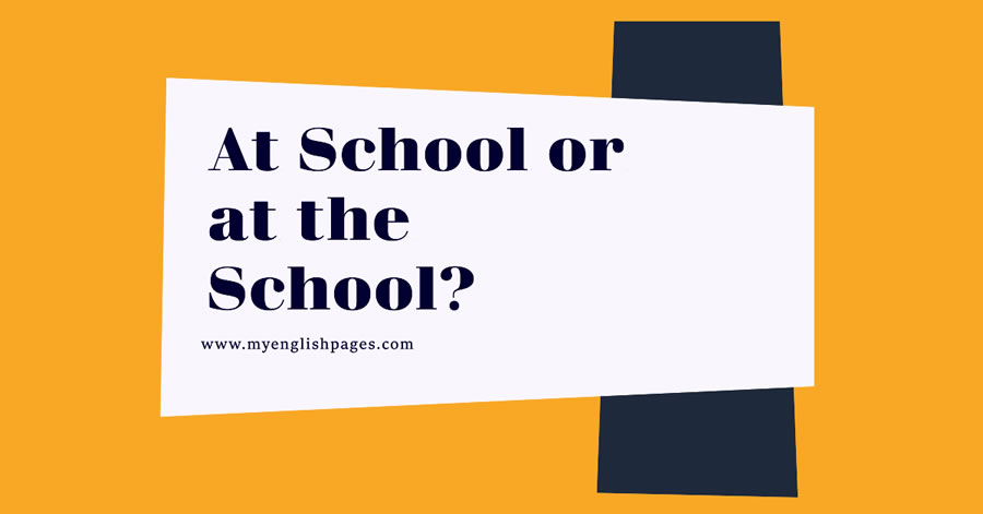 At School or at the School?