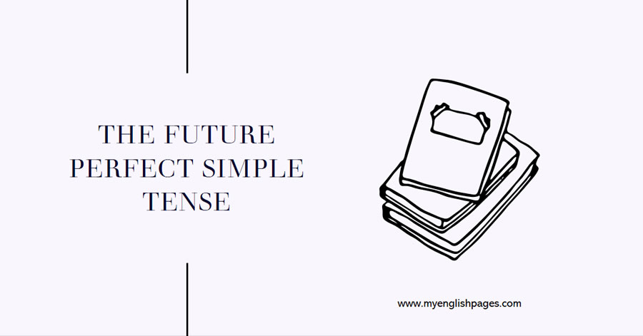 The Future Perfect Simple Tense