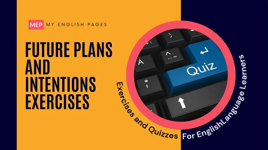 Future Plans and Intentions Exercises – Practice English Future Tenses