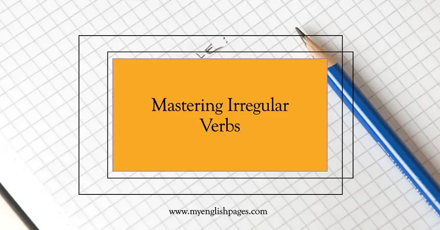 A List Of Irregular Verbs To Master Your English