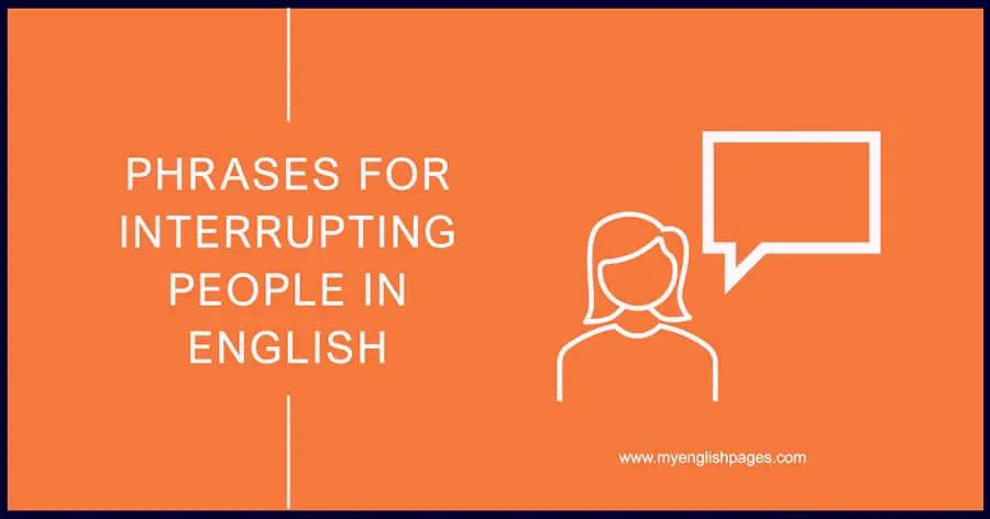 Phrases for Interrupting People in English