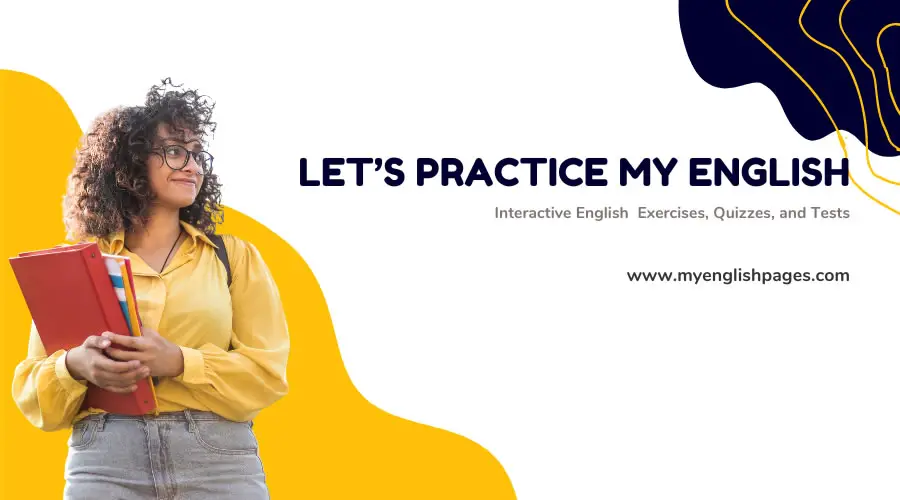 Practice Your English With Our Interactive Exercises,, Quizzes, and Tests