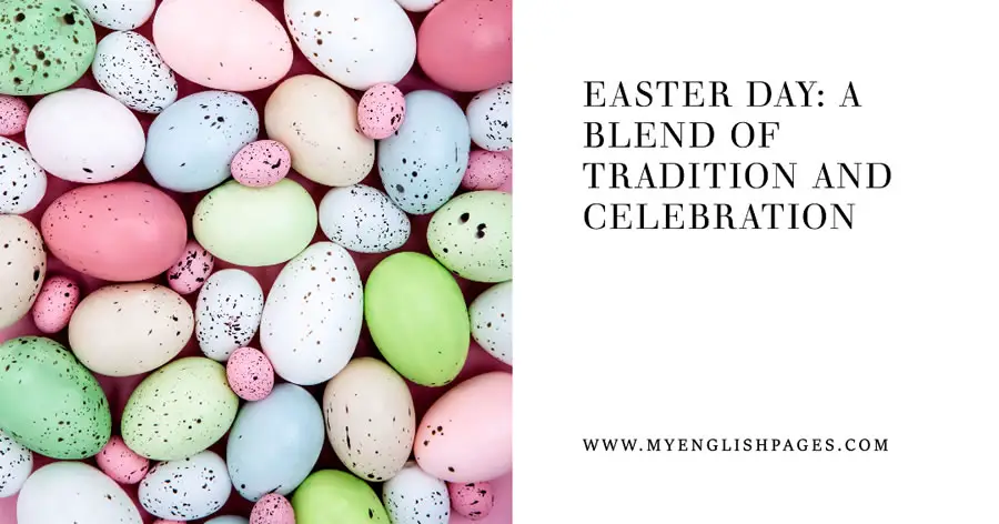 Easter Day: A Blend of Tradition and Celebration (Reading Comprehension)