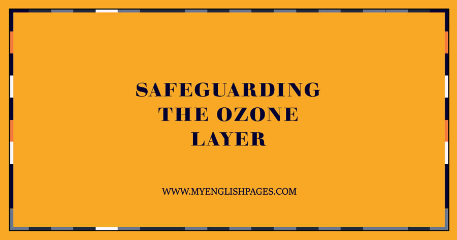 Safeguarding the Ozone Layer (Reading Comprehension)