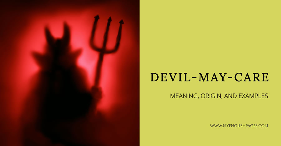 The Devil May Care Idiom