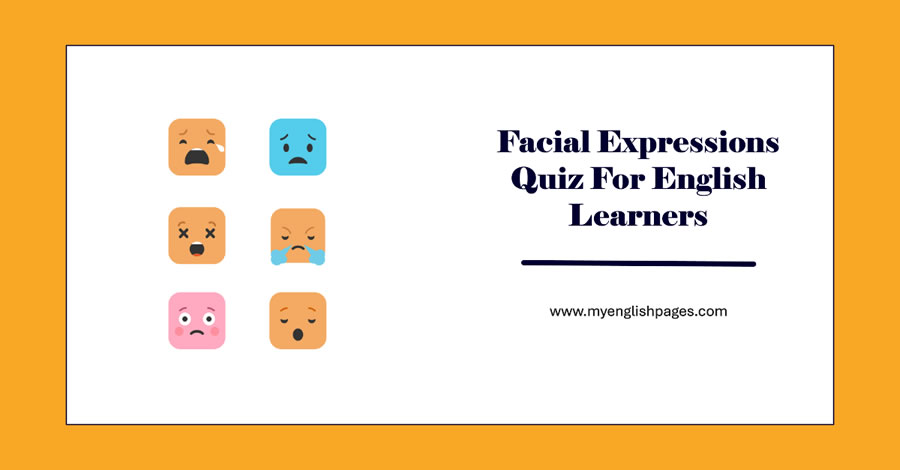 Facial Expressions Vocabulary Quiz For English Learners