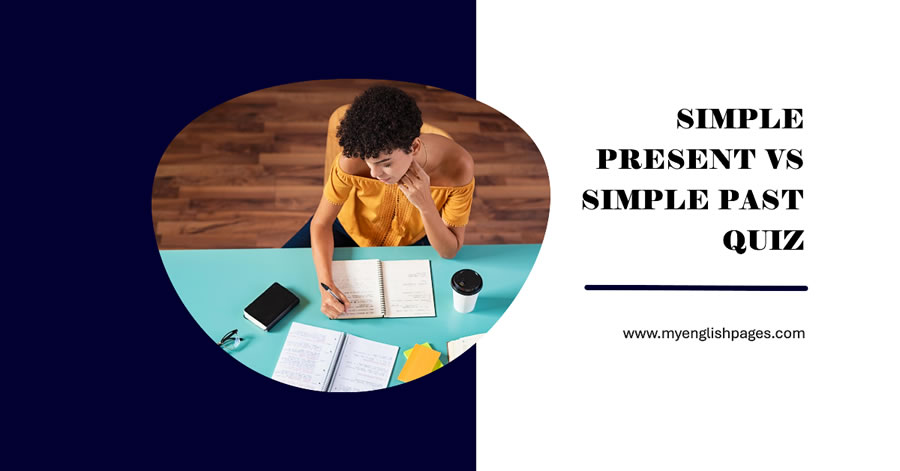 Simple Present Vs Simple Past Quiz