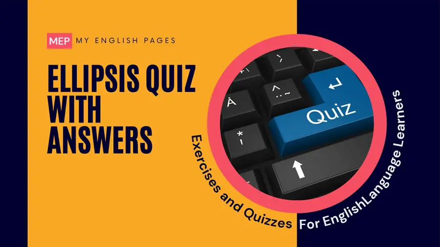 Ellipsis Quiz with Answers