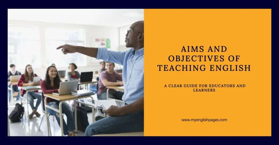 Aims and Objectives of Teaching English