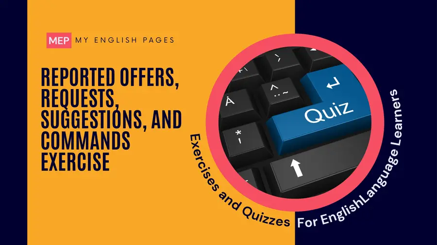 Reported Offers, Requests, Suggestions, and Commands Exercise