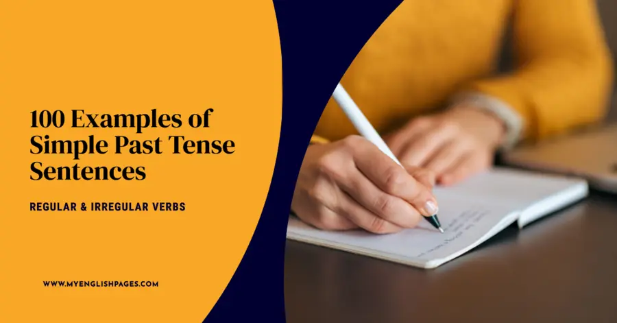 100 Examples of Simple Past Tense Sentences (Regular & Irregular Verbs)