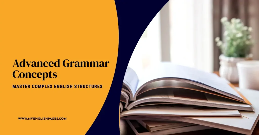 Advanced Grammar Concepts Master Complex English Structures
