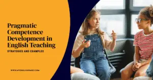Pragmatic Competence Development in English Teaching (Strategies and Examples)