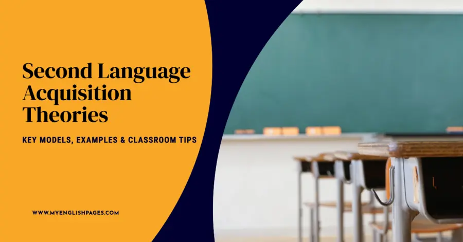 Second Language Acquisition Theories Key Models, Examples & Classroom Tips