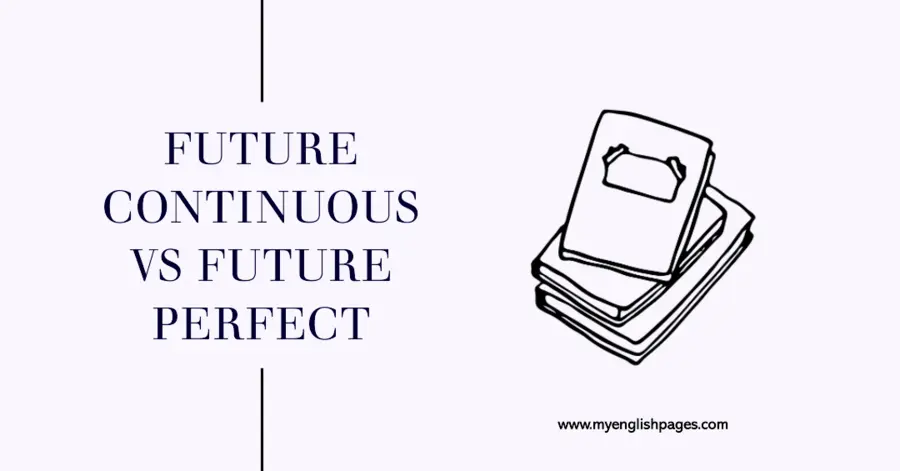Future Continuous vs Future Perfect Clear Guide with Examples