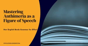 Mastering Anthimeria as a Figure of Speech How English Bends Grammar for Effect
