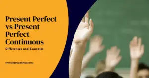 Present Perfect vs Present Perfect Continuous: Differences and Examples